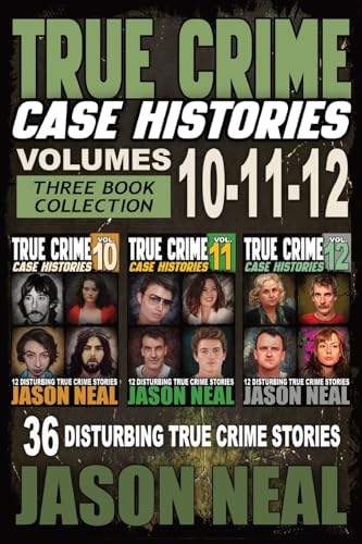 True Crime Case Histories - (Books 10, 11, & 12): 36 Disturbing Stories True Crime Stories von iDigital Group